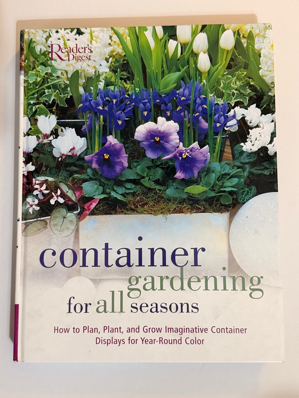 Reader’s Digest Container Gardening for All Seasons Hardcover Garden Book